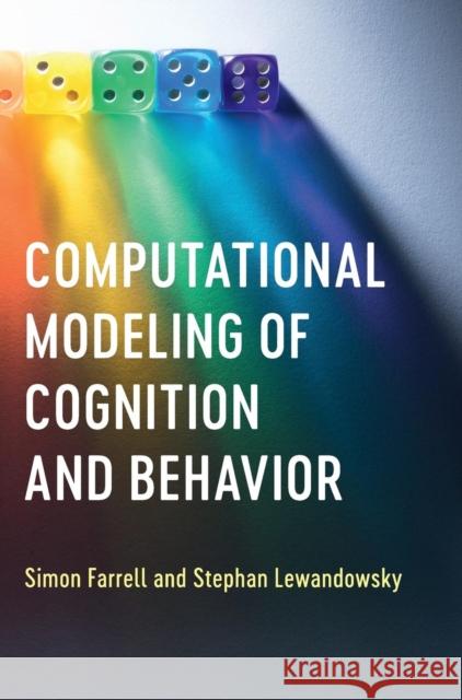 Computational Modeling of Cognition and Behavior Simon Farrell Stephan Lewandowsky 9781107109995 Cambridge University Press
