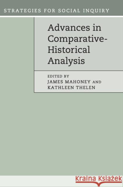 Advances in Comparative-Historical Analysis James Mahoney Kathleen Thelen 9781107110021 Cambridge University Press