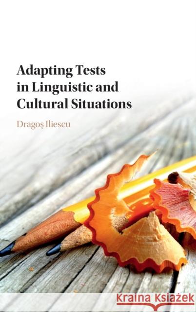 Adapting Tests in Linguistic and Cultural Situations Dragoş Iliescu 9781107110120 Cambridge University Press