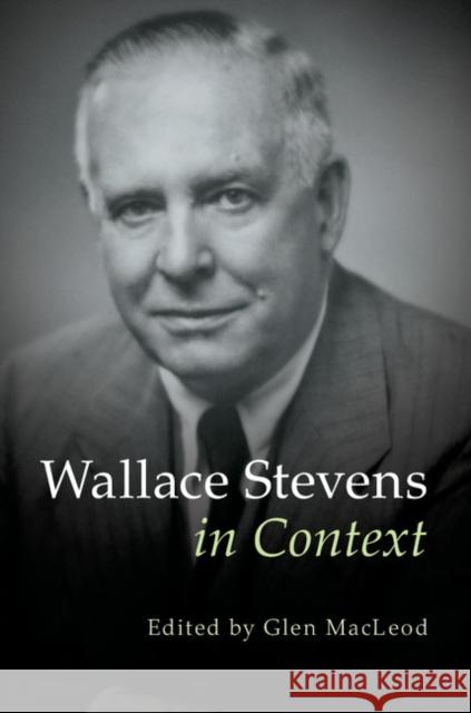 Wallace Stevens in Context Glen MacLeod   9781107110496 Cambridge University Press