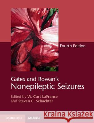 Gates and Rowan's Nonepileptic Seizures Hardback with Online Resource LaFrance Jr, W. Curt 9781107110724 Cambridge University Press