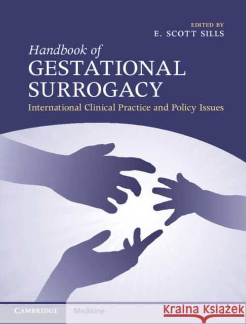 Handbook of Gestational Surrogacy: International Clinical Practice and Policy Issues Eric Sills E. Scott Sills 9781107112223 Cambridge University Press