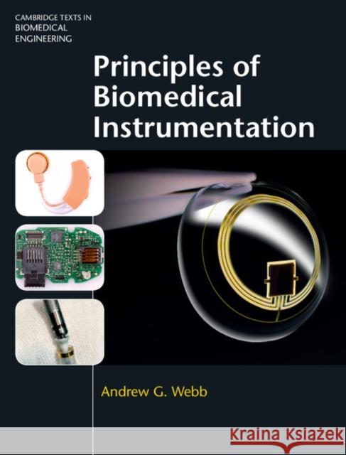 Principles of Biomedical Instrumentation Andrew G. Webb 9781107113138