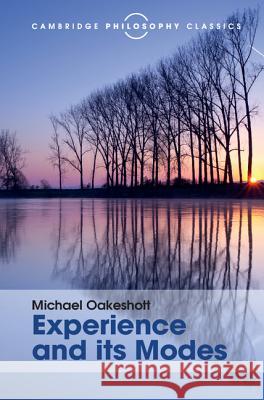 Experience and Its Modes Michael Oakeshott 9781107113589 Cambridge University Press