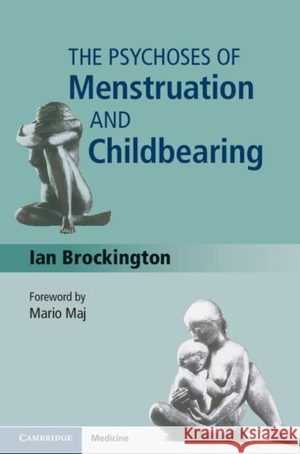 The Psychoses of Menstruation and Childbearing Ian Brockington I. F. Brockington 9781107113602 Cambridge University Press