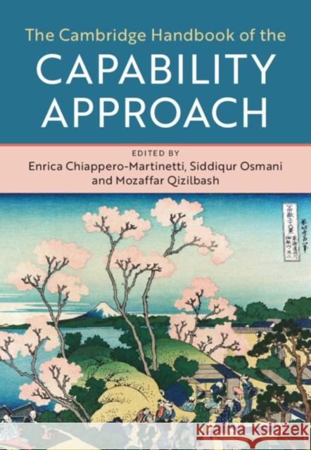The Cambridge Handbook of the Capability Approach Enrica Chiappero-Martinetti Siddiq Osmani Mozaffar Qizilbash 9781107115286 Cambridge University Press