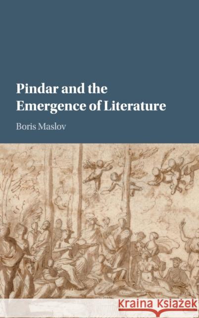 Pindar and the Emergence of Literature Maslov, Boris 9781107116634