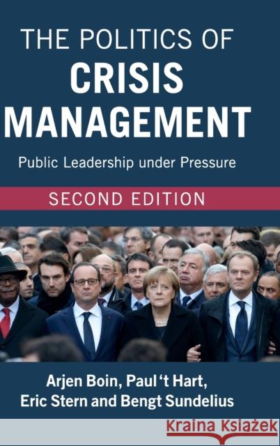 The Politics of Crisis Management: Public Leadership Under Pressure Boin, Arjen 9781107118461 Cambridge University Press