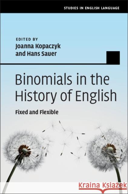 Binomials in the History of English: Fixed and Flexible Joanna Kopaczyk Hans Sauer 9781107118478 Cambridge University Press