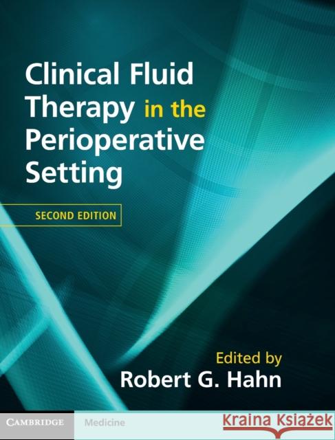 Clinical Fluid Therapy in the Perioperative Setting Robert G. Hahn   9781107119550 Cambridge University Press