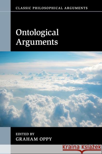 Ontological Arguments Graham Oppy (Monash University, Victoria) 9781107123632