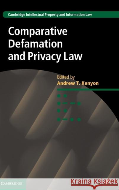 Comparative Defamation and Privacy Law Andrew T. Kenyon 9781107123649 Cambridge University Press