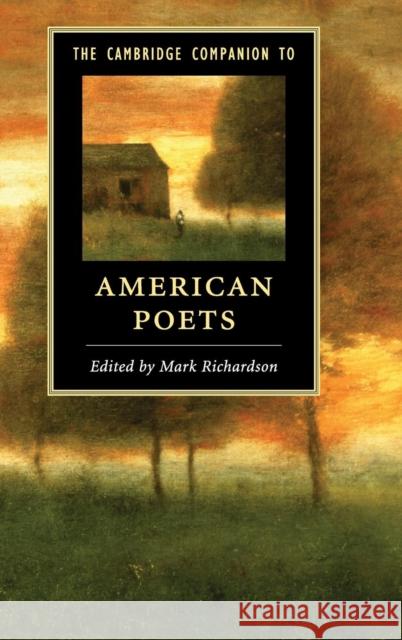 The Cambridge Companion to American Poets Mark Richardson 9781107123823 Cambridge University Press