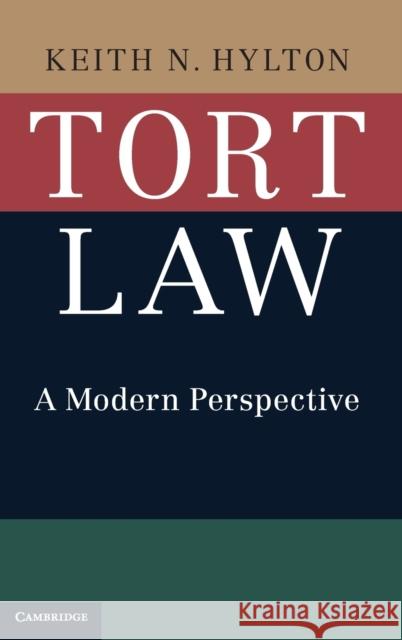 Tort Law: A Modern Perspective Keith N. Hylton 9781107125322 Cambridge University Press