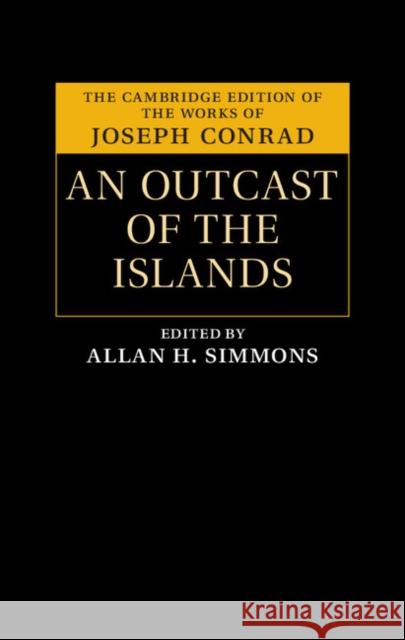 An Outcast of the Islands Joseph Conrad 9781107126442 CAMBRIDGE UNIVERSITY PRESS