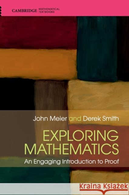 Exploring Mathematics: An Engaging Introduction to Proof Meier, John 9781107128989 Cambridge University Press