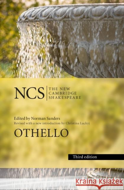 Othello William Shakespeare Norman Sanders Christina Luckyj 9781107129085 Cambridge University Press