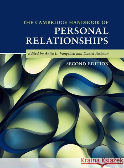 The Cambridge Handbook of Personal Relationships Anita L. Vangelisti Daniel Perlman 9781107130265