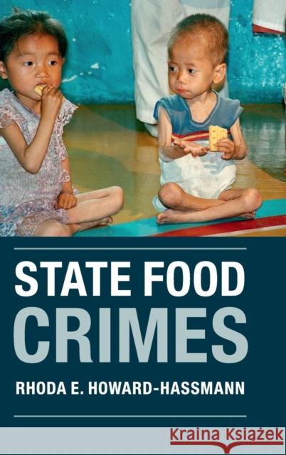 State Food Crimes Rhoda Howard-Hassmann 9781107133525