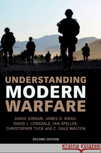 Understanding Modern Warfare David Jordan James D. Kiras David J. Lonsdale 9781107134195 Cambridge University Press