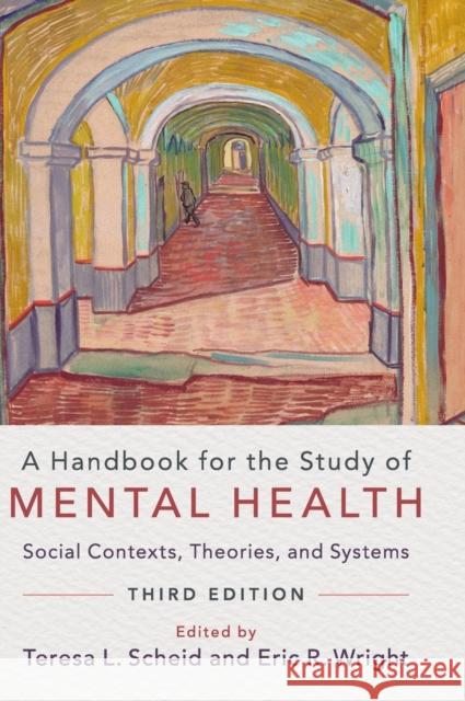 A Handbook for the Study of Mental Health: Social Contexts, Theories, and Systems Scheid, Teresa L. 9781107134874 Cambridge University Press