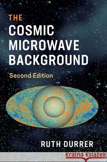 The Cosmic Microwave Background Ruth (Universite de Geneve) Durrer 9781107135222 