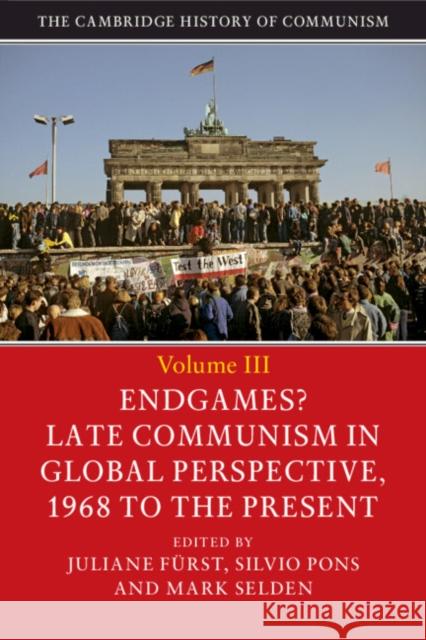 The Cambridge History of Communism Juliane Furst Silvio Pons Mark Selden 9781107135642