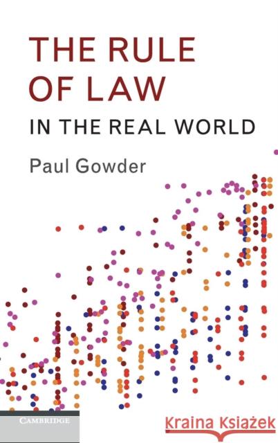 The Rule of Law in the Real World Paul Gowder 9781107136892 Cambridge University Press