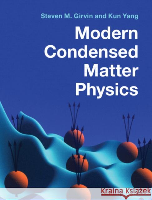 Modern Condensed Matter Physics Steven M. Girvin Kun Yang 9781107137394