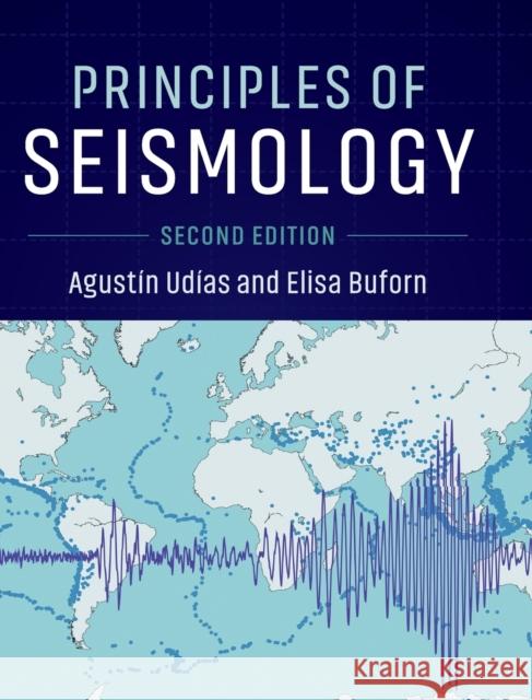 Principles of Seismology Agustin Udias Elisa Buforn 9781107138698