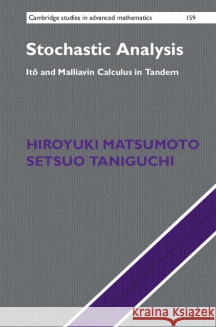 Stochastic Analysis: Itô and Malliavin Calculus in Tandem Matsumoto, Hiroyuki 9781107140516 Cambridge University Press