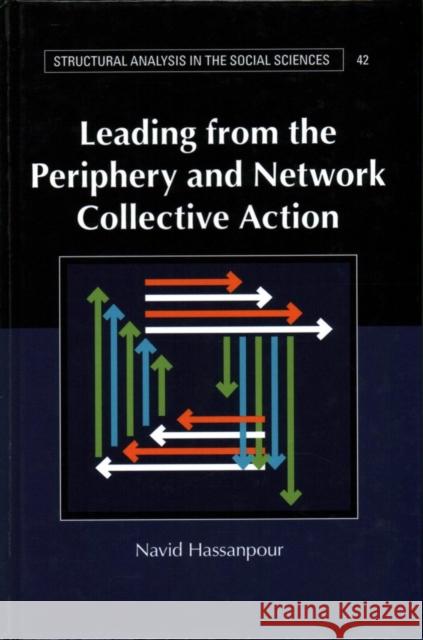 Leading from the Periphery and Network Collective Action Navid Hassanpour 9781107141193 Cambridge University Press