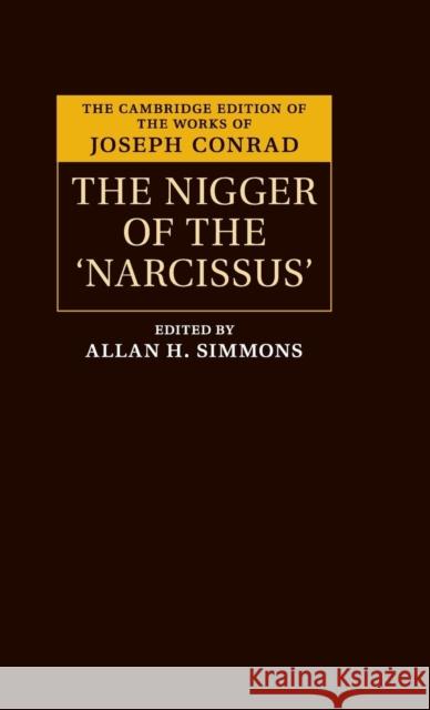 The Nigger of the 'Narcissus': A Tale of the Sea Conrad, Joseph 9781107141407 Cambridge University Press
