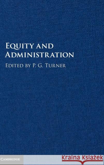 Equity and Administration Peter Turner P. G. Turner 9781107142732 Cambridge University Press