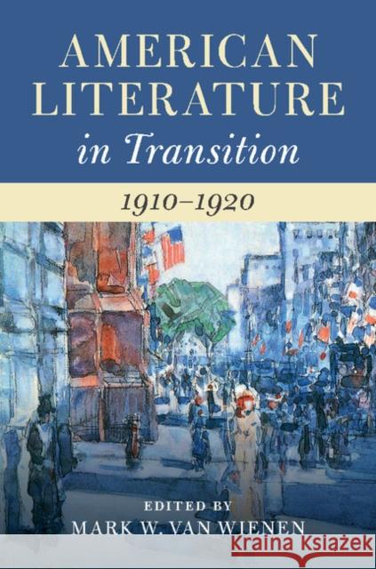 American Literature in Transition, 1910-1920 Mark W. Va 9781107143302 Cambridge University Press