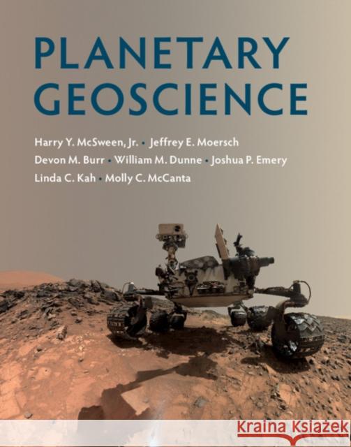 Planetary Geoscience Harry Y. McSwee Jeffrey E. Moersch Devon M. Burr 9781107145382 Cambridge University Press