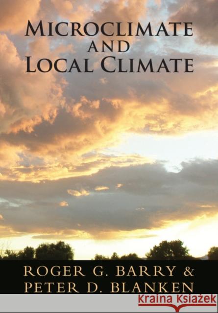 Microclimate and Local Climate Roger Barry Peter Blanken 9781107145627 Cambridge University Press