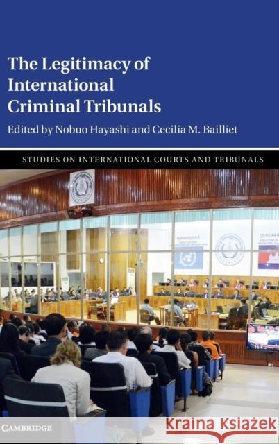 The Legitimacy of International Criminal Tribunals Nobuo Hayashi Cecilia M. Bailliet 9781107146174 Cambridge University Press