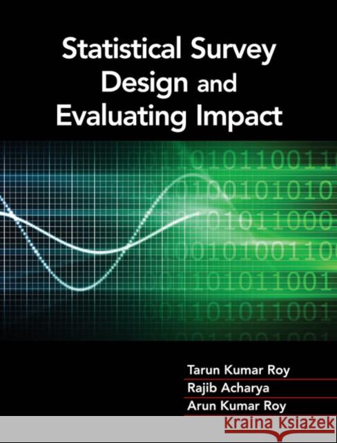 Statistical Survey Design and Evaluating Impact Tarun Kumar Roy Rajib Acharya Arun Roy 9781107146457