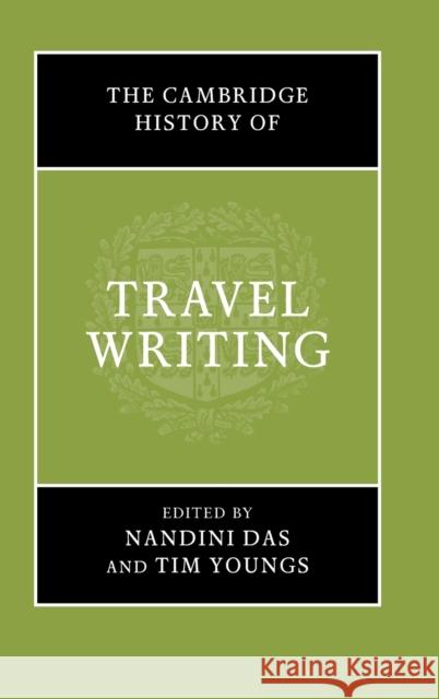 The Cambridge History of Travel Writing Nandini Das Tim Youngs 9781107148185 Cambridge University Press