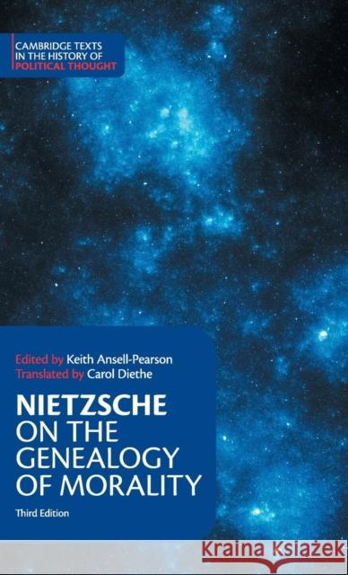 Nietzsche: On the Genealogy of Morality and Other Writings Friedrich Nietzsche Keith Ansell-Pearson Carol Diethe 9781107148512 Cambridge University Press