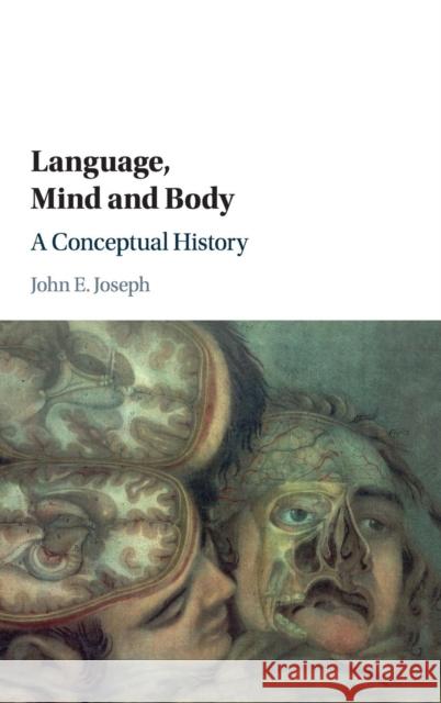 Language, Mind and Body: A Conceptual History John E. Joseph 9781107149557 Cambridge University Press