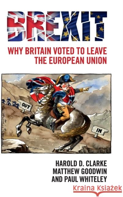 Brexit: Why Britain Voted to Leave the European Union Clarke, Harold D. 9781107150720 Cambridge University Press