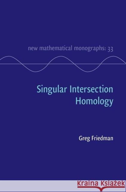 Singular Intersection Homology Greg Friedman 9781107150744 Cambridge University Press
