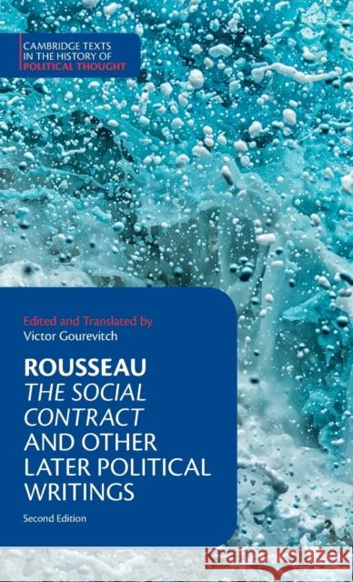 Rousseau: The Social Contract and Other Later Political Writings Victor Gourevitch Jean-Jacques Rousseau 9781107150812 Cambridge University Press