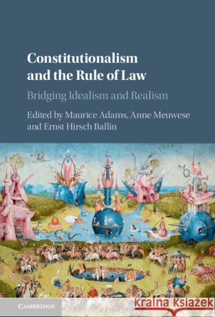 Constitutionalism and the Rule of Law: Bridging Idealism and Realism Adams, Maurice 9781107151857 Cambridge University Press
