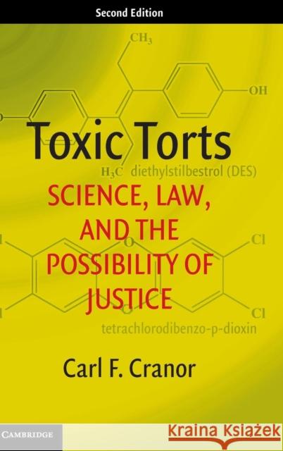 Toxic Torts: Science, Law, and the Possibility of Justice Cranor, Carl F. 9781107151963 Cambridge University Press