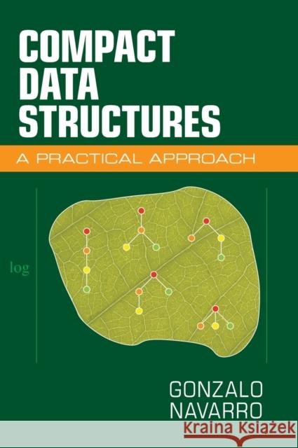 Compact Data Structures: A Practical Approach Gonzalo Navarro 9781107152380 Cambridge University Press