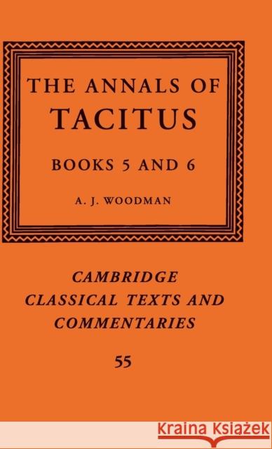 The Annals of Tacitus: Books 5-6 Tacitus                                  Cornelius Tacitus A. J. Woodman 9781107152700 Cambridge University Press