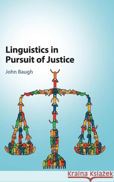 Linguistics in Pursuit of Justice John Baugh 9781107153455 Cambridge University Press